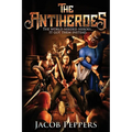 The Antiheroes: The world needed heroes...It got them instead.
