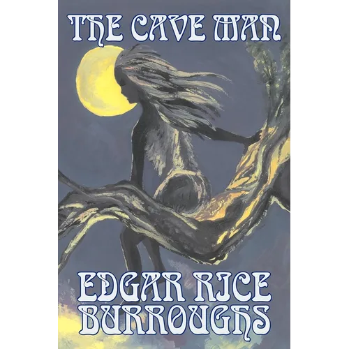 The Cave Man by Edgar Rice Burroughs, Fiction, Fantasy, Action & Adventure