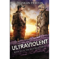 Ultraviolent: Book Six of the Mad Mick Series
