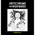 Arctic Dreams and Nightmares