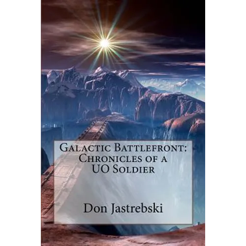 Galactic Battlefront: Chronicles of a UO Soldier