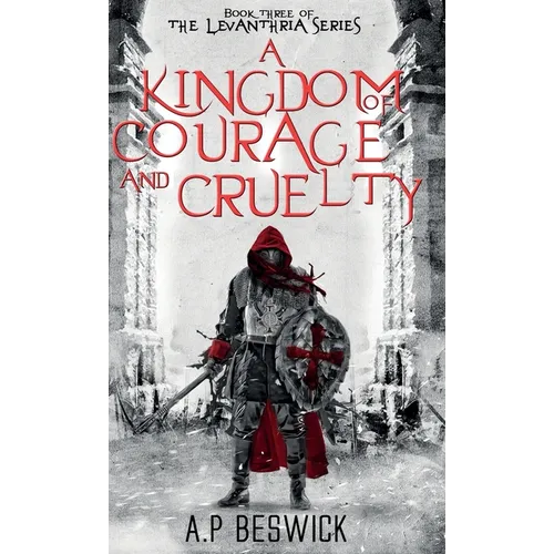 A Kingdom Of Courage And Cruelty