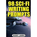 98 Sci-fi Writing Prompts