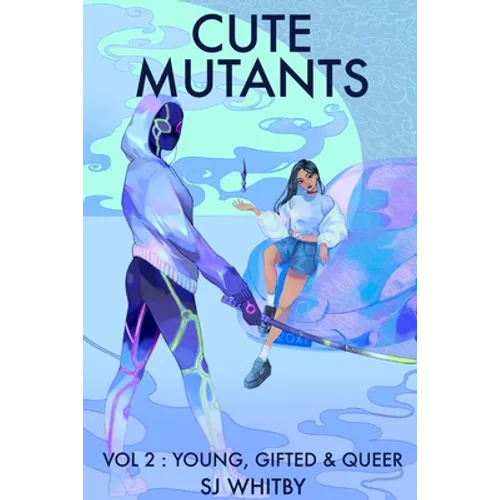 Cute Mutants Vol 2: Young, Gifted & Queer