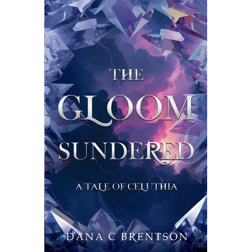 The Gloom Sundered: A Tale of Celuthia