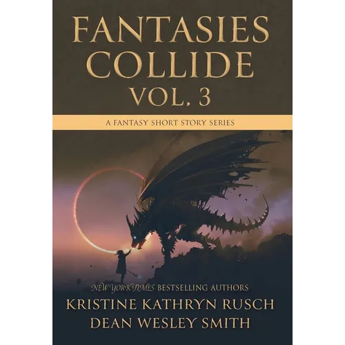 Fantasies Collide, Vol. 3: A Fantasy Short Story Series