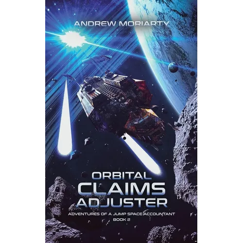 Orbital Claims Adjuster: Adventures of a Jump Space Accountant Book 2