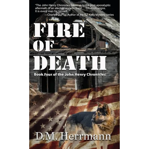 Fire of Death: Book Four of the John Henry Chronicles