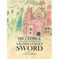 Sir George: The Quest to find his Grandfather's Sword