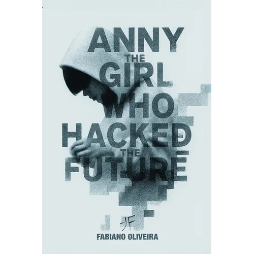 Anny, The Girl Who Hacked The Future