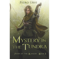Mystery in the Tundra: (Path of the Ranger Book 3)