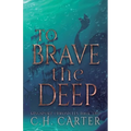 To Brave the Deep: Kingsport Chronicles Book 2