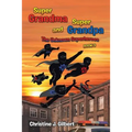 Super Grandma and Super Grandpa: The Unknown Superheroes Book 3