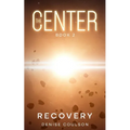 The Center: Book Two - Recovery