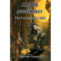 The Unstoppable Light: Jason the Juggernaut Series