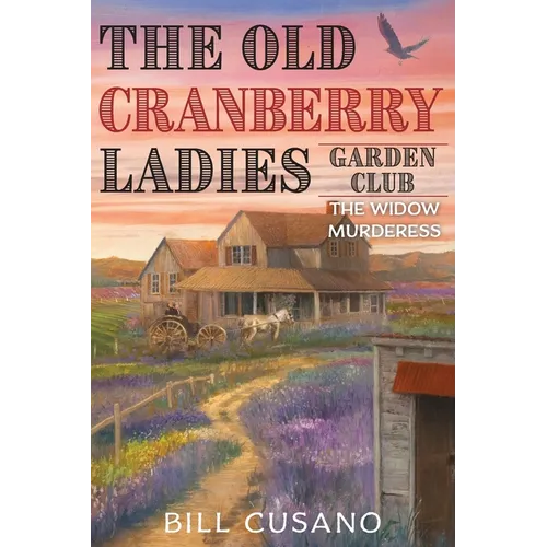 The Old Cranberry Ladies Garden Club: The Widow Murderess