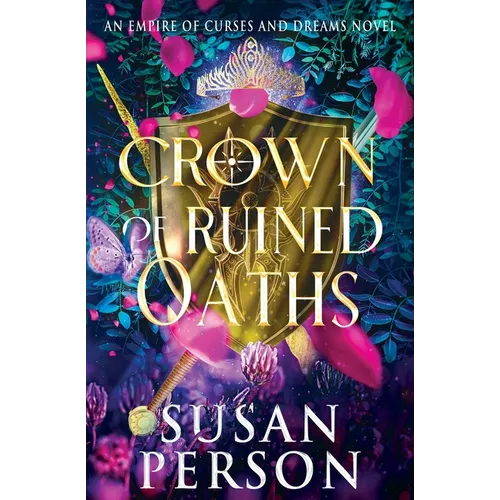 Crown of Ruined Oaths: An Empire of Curses and Dreams Novel