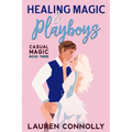 Healing Magic & Playboys