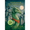The Quest for the Silver Feather: A Choose Your Own Adventure Story