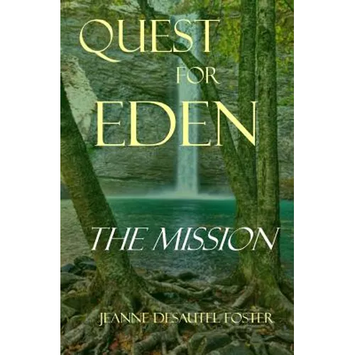Quest for Eden: Book One: The Mission
