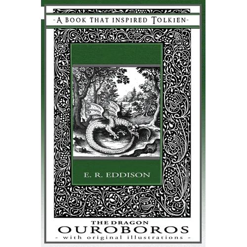 The Dragon Ouroboros - A Book That Inspired Tolkien: With Original Illustrations
