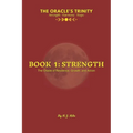 The Oracle's Trinity: Book 1: Strength - The Oracle of Resilience, Growth, and Action
