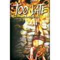 Too Late