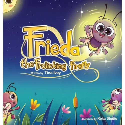 Frieda, the Frolicking Firefly