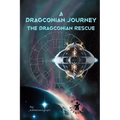 A Dragconian Journey The Dragconian Rescue