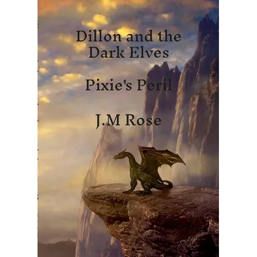 Dillon and the Dark Elves: Pixie's Peril