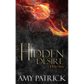 Hidden Desire, Book 6 of the Hidden Saga: A Hidden Novel