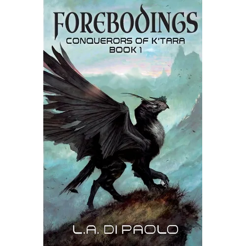 Forebodings: Conquerors of K'Tara, Book 1