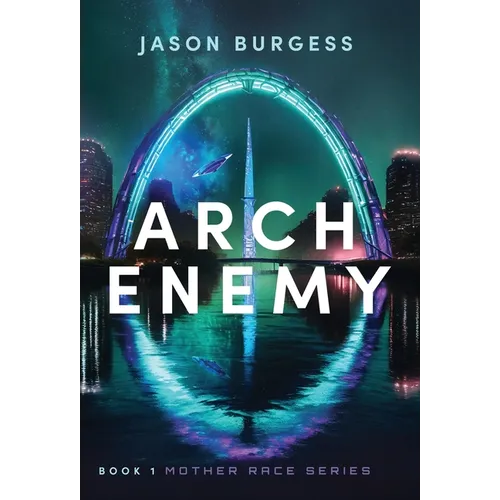 Arch Enemy: Book 1 of Mother Race Series