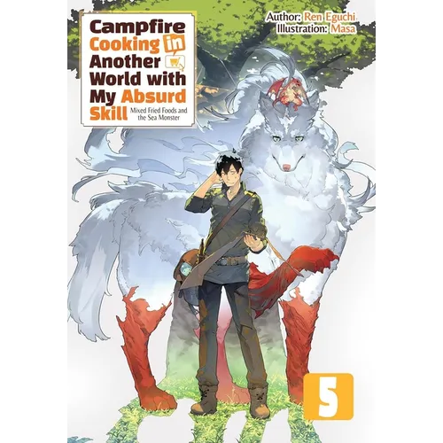 Campfire Cooking in Another World with My Absurd Skill: Omnibus 5 (Light Novel): Volume 5