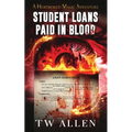 Student Loans Paid In Blood - A Hardboiled Magic Adventure