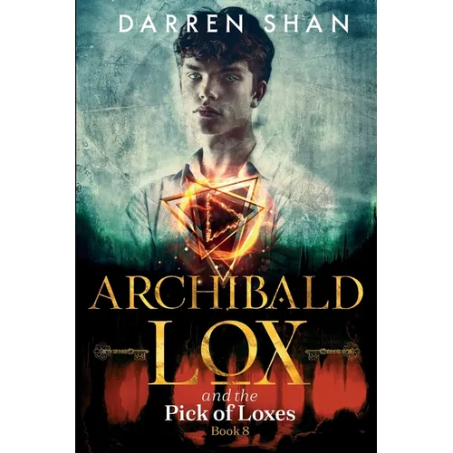 Archibald Lox and the Pick of Loxes: Archibald Lox series, book 8