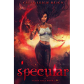 Specular: Scion Saga Book 3