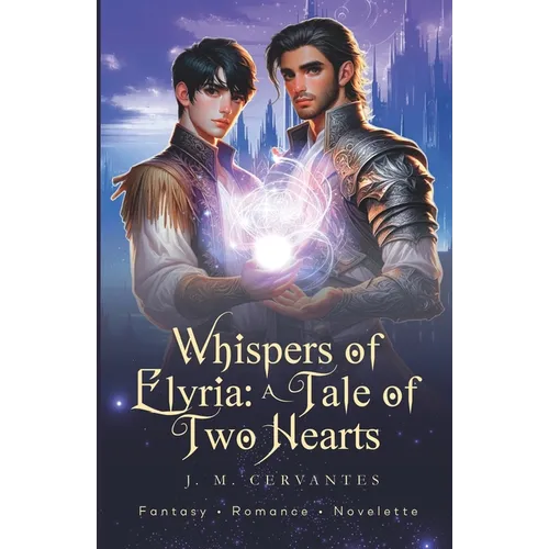 Whispers Of Elyria: A Tale Of Two Hearts: Fantasy Gay Romance
