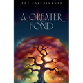 A Greater Fond