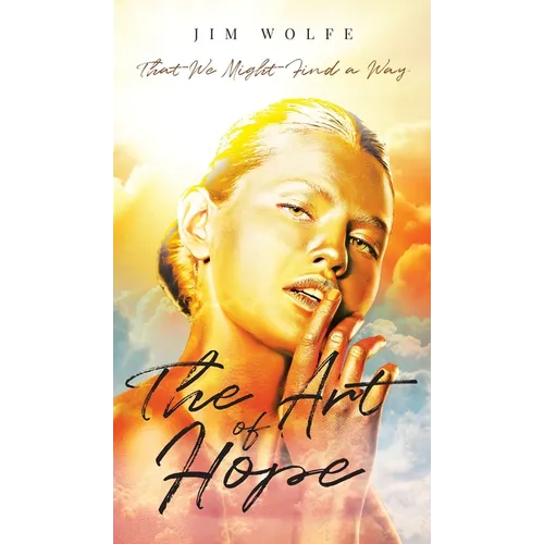 The Art of Hope: That We Might Find a Way