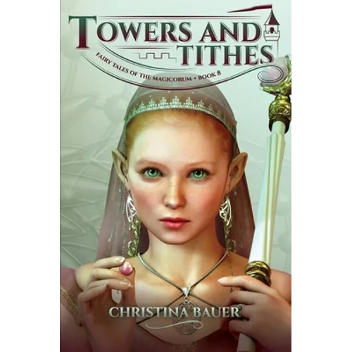 Towers and Tithes (Fairy Tales of the Magicorum #8)
