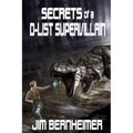Secrets of a D-List Supervillain