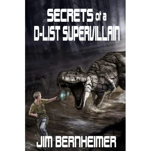 Secrets of a D-List Supervillain