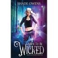 Born to be Wicked: A Snarky Urban Fantasy Series
