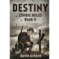 Destiny: Zombie Rules Book 4