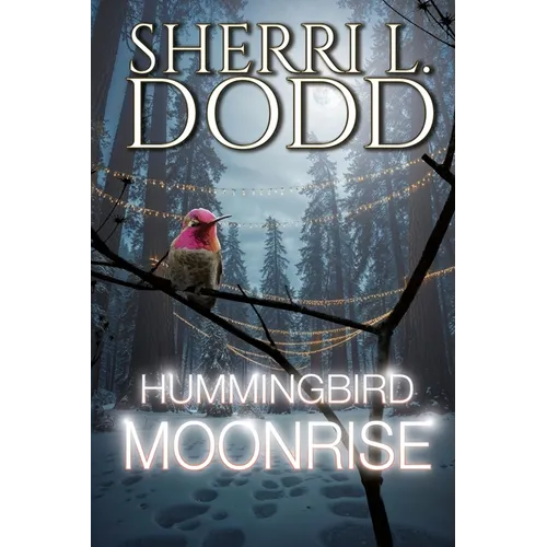 Hummingbird Moonrise: A Witch's Dark Family Secrets Haunt a Mountain Town One Cursed Generation at a Time