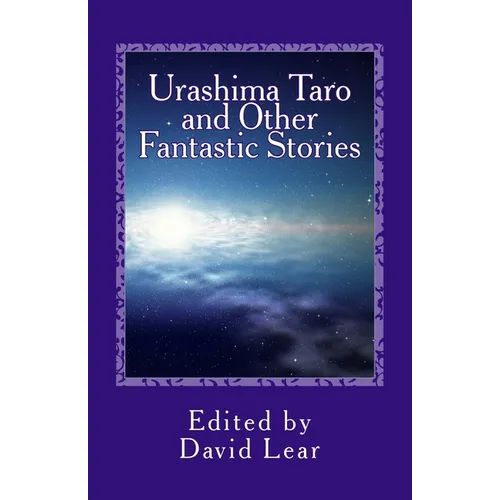 Urashima Taro and Other Fantastic Stories