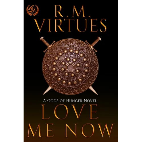 Love Me Now: Gods of Hunger #4