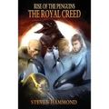 The Royal Creed: The Rise of the Penguins Saga