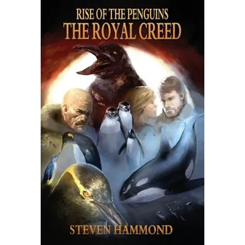 The Royal Creed: The Rise of the Penguins Saga
